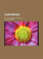 Fleetwood (Volume 1); Or, the New Man of Feeling,115151005X,9781151510051