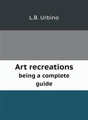 Art recreations being a complete guide,5518606915,9785518606913