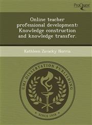 Online teacher professional development Knowledge construction and knowledge transfer.,1243456787,9781243456786