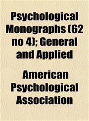 Psychological Monographs (62 no 4); General and Applied,1152696459,9781152696457