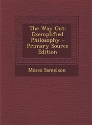 Way Out Exemplified Philosophy,1287481760,9781287481768