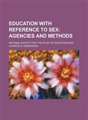 Education with Reference to Sex;  Agencies and methods,1236013883,9781236013880