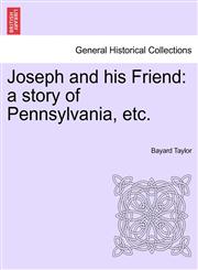 Joseph and his Friend a story of Pennsylvania, etc.,1241099774,9781241099770