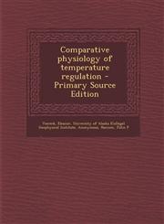 Comparative Physiology of Temperature Regulation - Primary Source Edition,1287792308,9781287792307
