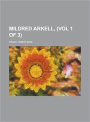 Mildred Arkell, (Vol 1 of 3),1236733975,9781236733979