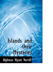 Islands and their Mysteries,111730180X,9781117301808