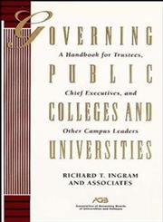 Governing Public Colleges and Universities A Handbook for Trustees, Chief Executives, and Other Campus Leaders 1st Edition,1555425666,9781555425661