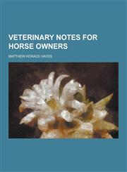 Veterinary Notes for Horse Owners,1230304533,9781230304533