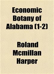 Economic Botany of Alabama (1-2),1155118898,9781155118895