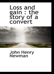 Loss and gain the story of a convert,1113809744,9781113809742