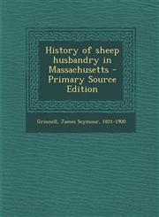 History of sheep husbandry in Massachusetts - Primary Source Edition,1294034316,9781294034315