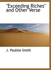 "Exceeding Riches" and Other Verse,1140566261,9781140566267