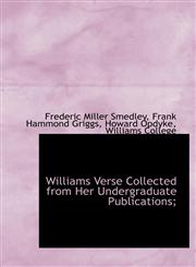 Williams Verse Collected from Her Undergraduate Publications;,1116922290,9781116922295