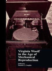 Virginia Woolf in the Age of Mechanical Reproduction,0815327617,9780815327615