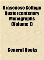 Brasenose College Quatercentenary Monographs (Volume 1),115330726X,9781153307260