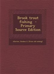 Brook Trout Fishing - Primary Source Edition,1293560936,9781293560938