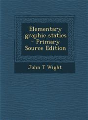 Elementary Graphic Statics - Primary Source Edition,1294642324,9781294642329