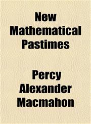 New Mathematical Pastimes,1154904938,9781154904932