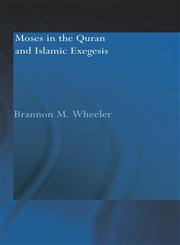 Moses in the Qur'an and Islamic Exegesis,0700716033,9780700716036