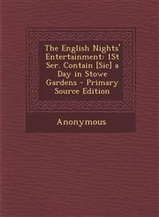 English Nights' Entertainment 1st Ser. Contain [Sic] a Day in Stowe Gardens,1289485798,9781289485795