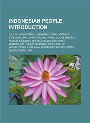 Indonesian People Introduction Julius Darmaatmadja, Mohamad Sadli, Untung Syamsuri, Imam Samudra, Iko Uwais, Mulan Jameela, Agus R. Sarjono,1157249795,9781157249795