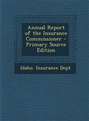 Annual Report of the Insurance Commissioner - Primary Source Edition,1287750443,9781287750444