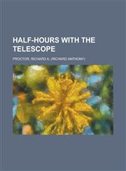 Half-Hours with the Telescope,1443200956,9781443200950