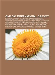 One Day International cricket National cricket teams, One Day International cricket competitions, One Day International cricket records,1156553113,9781156553114