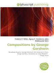Compositions by George Gershwin,6134377368,9786134377362