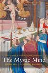 The Mystic Mind The Psychology of Medieval Mystics and Ascetics,0415340519,9780415340519