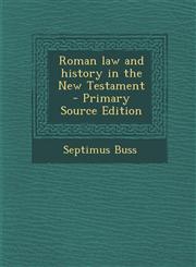 Roman Law and History in the New Testament - Primary Source Edition,1294885189,9781294885184