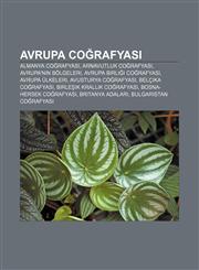 Avrupa coğrafyası Almanya coğrafyası, Arnavutluk coğrafyası, Avrupa'nın bölgeleri, Avrupa Birliği coğrafyası, Avrupa ülkeleri,1232920371,9781232920373