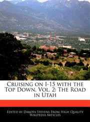 Cruising on I-15 with the Top Down, Vol. 2 The Road in Utah,1240936389,9781240936380
