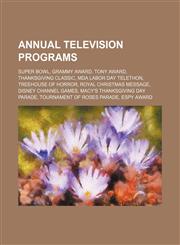 Annual television programs Super Bowl, Grammy Award, Tony Award, Thanksgiving Classic, MDA Labor Day Telethon, Treehouse of Horror,1234596512,9781234596514