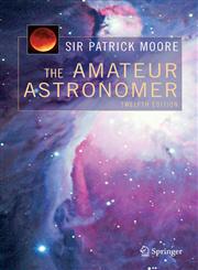 The Amateur Astronomer 12th Edition,1852338784,9781852338787