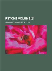 Psyche Volume 21,115311139X,9781153111393