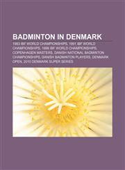 Badminton in Denmark 1983 IBF World Championships, 1991 IBF World Championships, 1999 IBF World Championships, Copenhagen Masters,1157426263,9781157426264