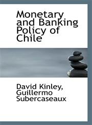 Monetary and Banking Policy of Chile,1117024741,9781117024745