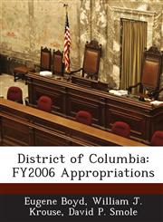 District of Columbia FY2006 Appropriations,1288672918,9781288672912