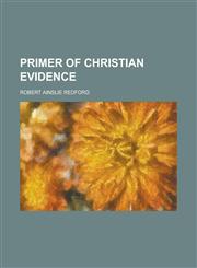 Primer of Christian evidence,1236840534,9781236840530