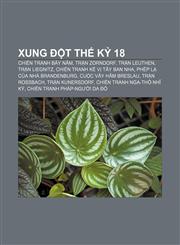 Xung đột thế kỷ 18 Chiến tranh Bảy năm, Trận Zorndorf, Trận Leuthen, Trận Liegnitz, Chiến tranh Kế vị Tây Ban Nha, Phép lạ của Nhà Brandenburg,1233895206,9781233895205