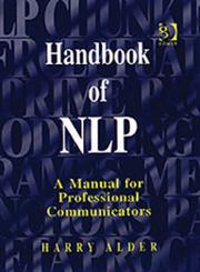 Handbook of Nlp A Manual for Professional Communicators,0566083892,9780566083891