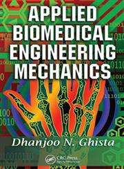 Applied Biomedical Engineering Mechanics,0824758315,9780824758318