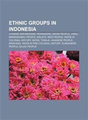 Ethnic groups in Indonesia Chinese Indonesians, Peranakan, Dayak people, Lindu, Minangkabau people, Malays, Indo people,1156463114,9781156463116