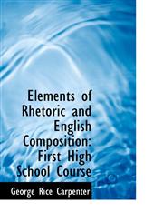 Elements of Rhetoric and English Composition First High School Course,1103191586,9781103191581