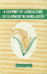 A Century of Agriculture Development in Bangladesh
