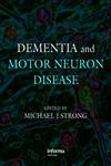 Dementia and Motor Neuron Disease 1st Edition,0415391660,9780415391665