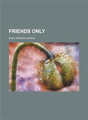 Friends Only,1150057076,9781150057076