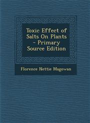 Toxic Effect of Salts On Plants - Primary Source Edition,1295580039,9781295580033