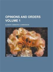 Opinions and Orders Volume 1,123426854X,9781234268541